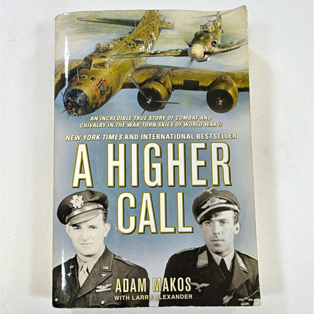 A Higher Call by Adam Makos & Larry Alexander 2014 Paperback WWII Illustrated